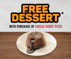 Cheese Burst + Gratis Dessert